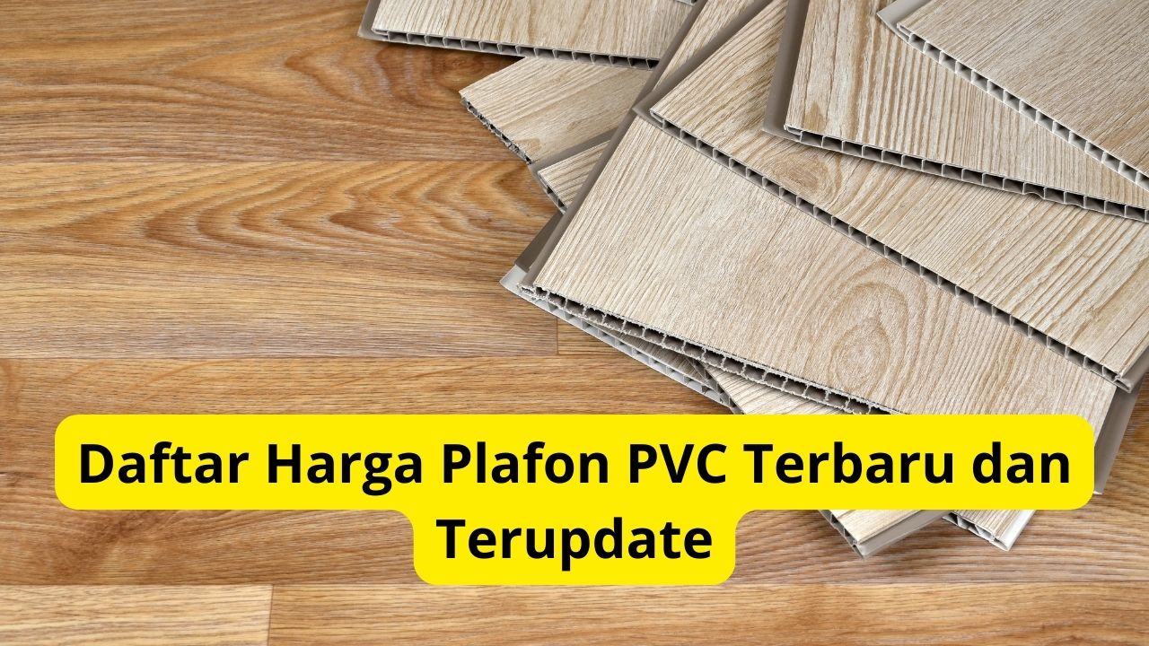Daftar Harga Plafon PVC Terbaru dan Terupdate